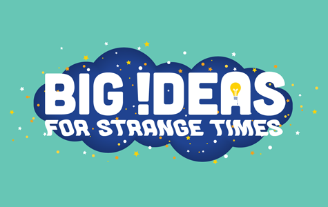 Big Ideas for Strange Times